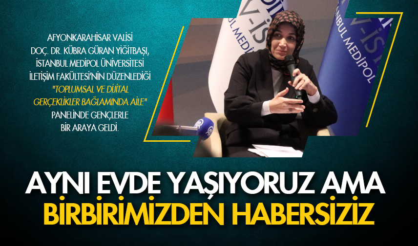 Vali Yiğitbaşı: Aynı evde yaşıyoruz ama birbirimizden habersiziz